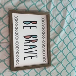 “Be Brave” wall sign